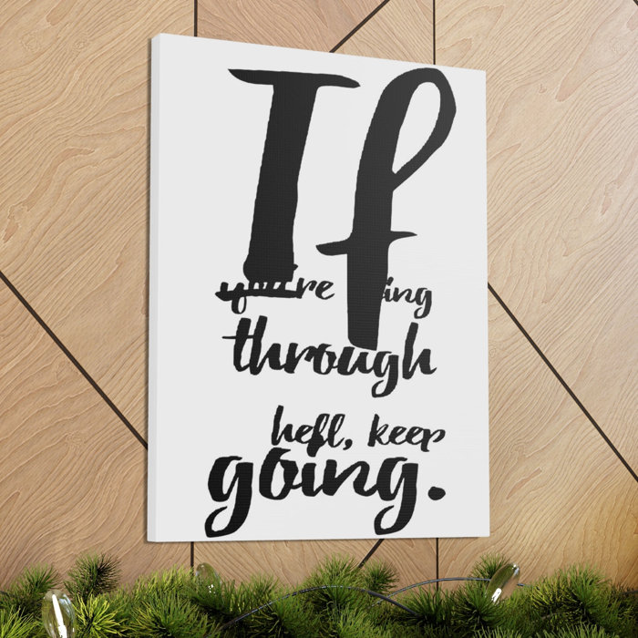 Trinx Inspirational Art Keep Going Motivation Wrapped Canvas Textual Art Wayfair